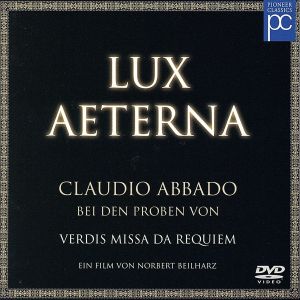 LUX AETERNA～アバド、スカラ座/リハーサル・オブ・ヴェルディ「レクイエム」