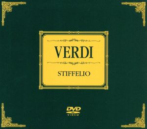 ヴェルディ:歌劇「スティッフェリオ」全曲