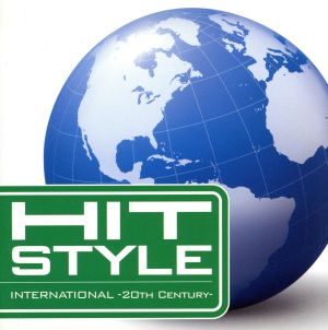 HIT STYLE INTERNATIONAL -20TH CENTURY-