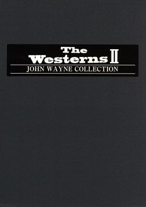 The WesternsⅡ ジョン・ウェイン・コレクション