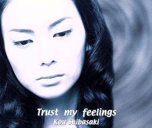 Trust my feelings