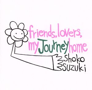 friends,lovers,my journey home -鈴木祥子ベスト-