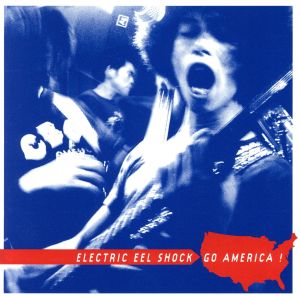 ELECTRIC EEL SHOCK GO AMERICA！