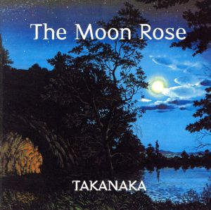 THE MOON ROSE
