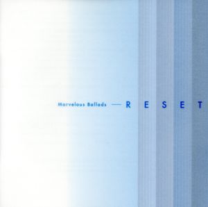 RESET～Marvelous Ballads