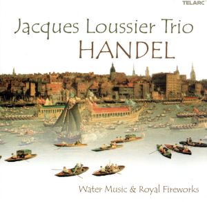 ヘンデル:水上の音楽 王宮の花火の音楽