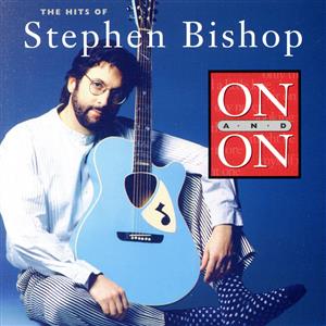 THE HITS OF Stephen Bishop(ベスト・オブ・スティーヴン・ビショップ)