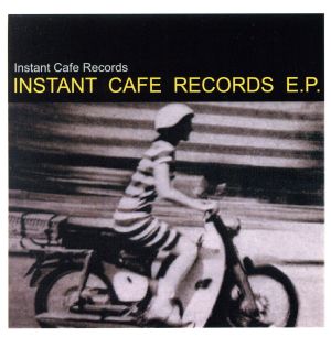 INSTANT CAFE RECORDS E.P.