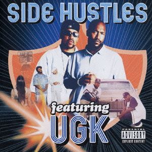 SIDE HUSTLES Featuring UGK