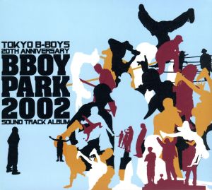 BBOY PARK 2002 OFFICIAL SOUND TRACK ALBUM