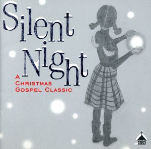 Silent Night～A Christmas Gospel Classic～