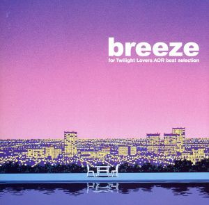 breeze for Twilight Lovers AOR best selection