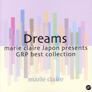 Dreams～マリ・クレール・プレゼンツ・GRPベスト・コレクション