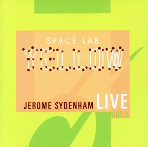 SPACE LAB YELLOW:ジェローム・シデナム ライヴ VOL.1