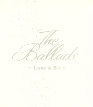 【白BOX】The Ballads ～Love&B'z～(通常盤)