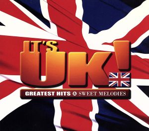IT'S UK！-GREATEST HITS&SWEET MELODIES