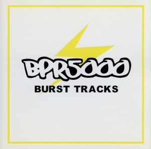 BPR5000～BURST TRACKS～