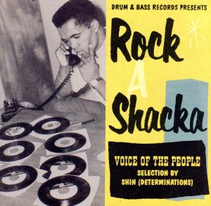 Rock A Shacka VOL.2::VOICE OF THE PEOPLE SELECTION BY SHIN (DETERMINATIONS)