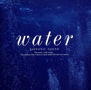 アイソトニック・サウンド～水/water