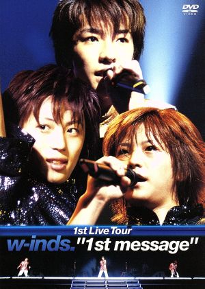 w-inds.1st Live Tour “1st message