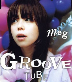 GROOVE TUBE