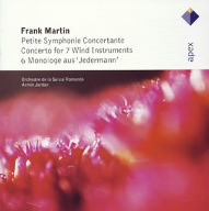 フランク・マルタン:小協奏交響曲≪イェーダーマン≫からの6つのモノローグ 7つの管楽器、ティンパニ、打楽器と弦楽のための協奏曲