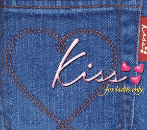 kiss～for ladies only