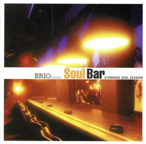 BRIO PRESENTS Soul Bar STANDARD SOUL SESSION