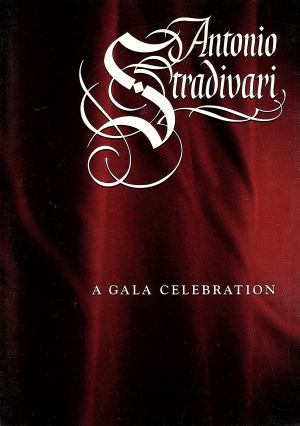 Antonio Stradivari-A Gala Celebration