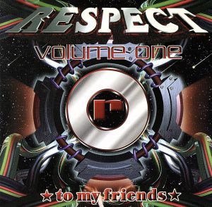 respect vol.1 to my friends