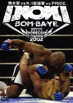 INOKI BOM-BA-YE 2002