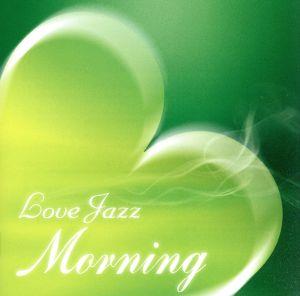 LOVE JAZZ MORNING(CCCD)<CCCD>