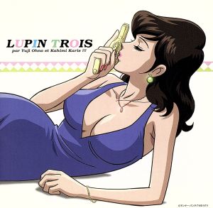 LUPIN TROIS par Yuji Ohno et Kahimi Karie!!!