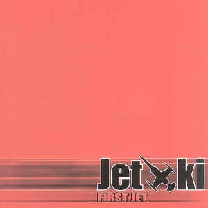 FIRST JET