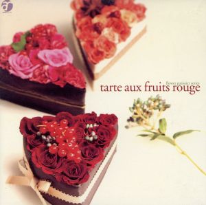 flower patissier series::tarte aux fruits rouge