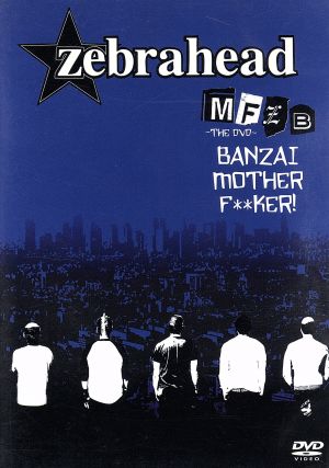 MFZB ～THE DVD～ BANZAI MOTHER F**KER！