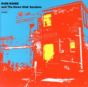 RUDE BONES and The Down Stair Sessions