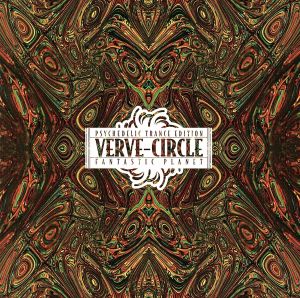 verve-circle Psychedelic Trance Edition-Fantastic Planet-