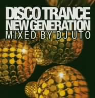 DISCO TRANCE NEW GENERATION MIXED BY UTO