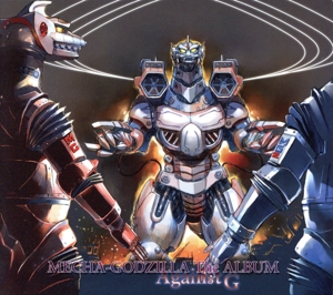 MECHA-GODZILLA The ALBUM Against