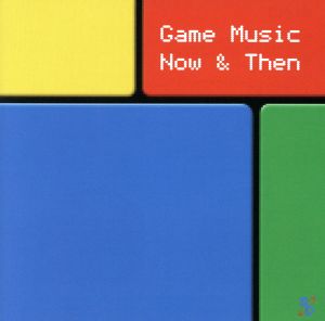 ゲームミュージック NOW&THEN！