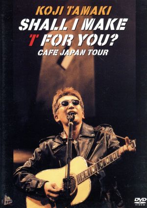 SHALL I MAKE T FOR YOU？ CAFE JAPAN TOUR