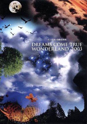 史上最強の移動遊園地 DREAMS COME TRUE WONDERLAND 2003