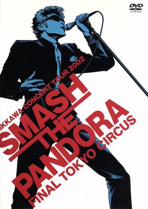 KOJI KIKKAWA CONCERT TOUR 2002“SMASH THE PANDORA