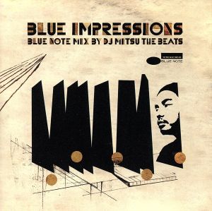 ブルー・インプレッションズ-ブルーノート・ミックス・バイ・DJ MITSU THE BEATS