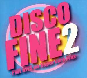 DISCO FINE-PWL Hits and Super Euro Trax 2-