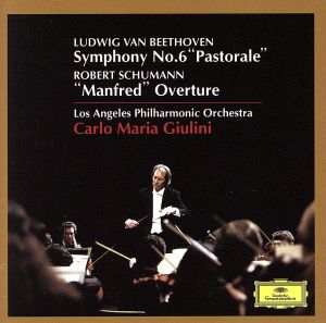 ベートーヴェン:交響曲第6番《田園》/シューマン:《マンフレッド》序曲