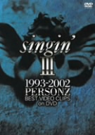 SINGIN'Ⅲ 1993-2002 BEST VIDEO CLIPS ON DVD