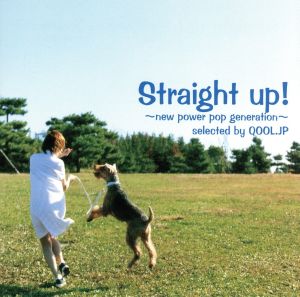 Straight up！～new power pop generation～ selected by QOOL.JP