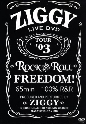 ZIGGY LIVE DVD TOUR '03 ROCK AND ROLL FREEDOM！